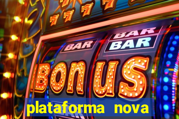 plataforma nova pagando muito hoje